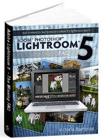 Lightroom 5: The Missing FAQ