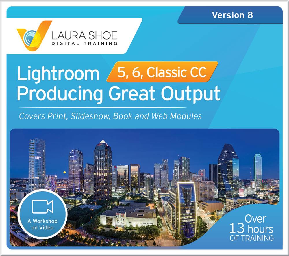 Lightroom 5, 6 and Classic: Producing Great Output - Video Training